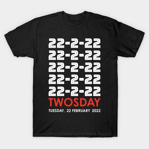 Twosday 22 2 22 Tuesday 22 February 2022 White and Red T-Shirt by DPattonPD